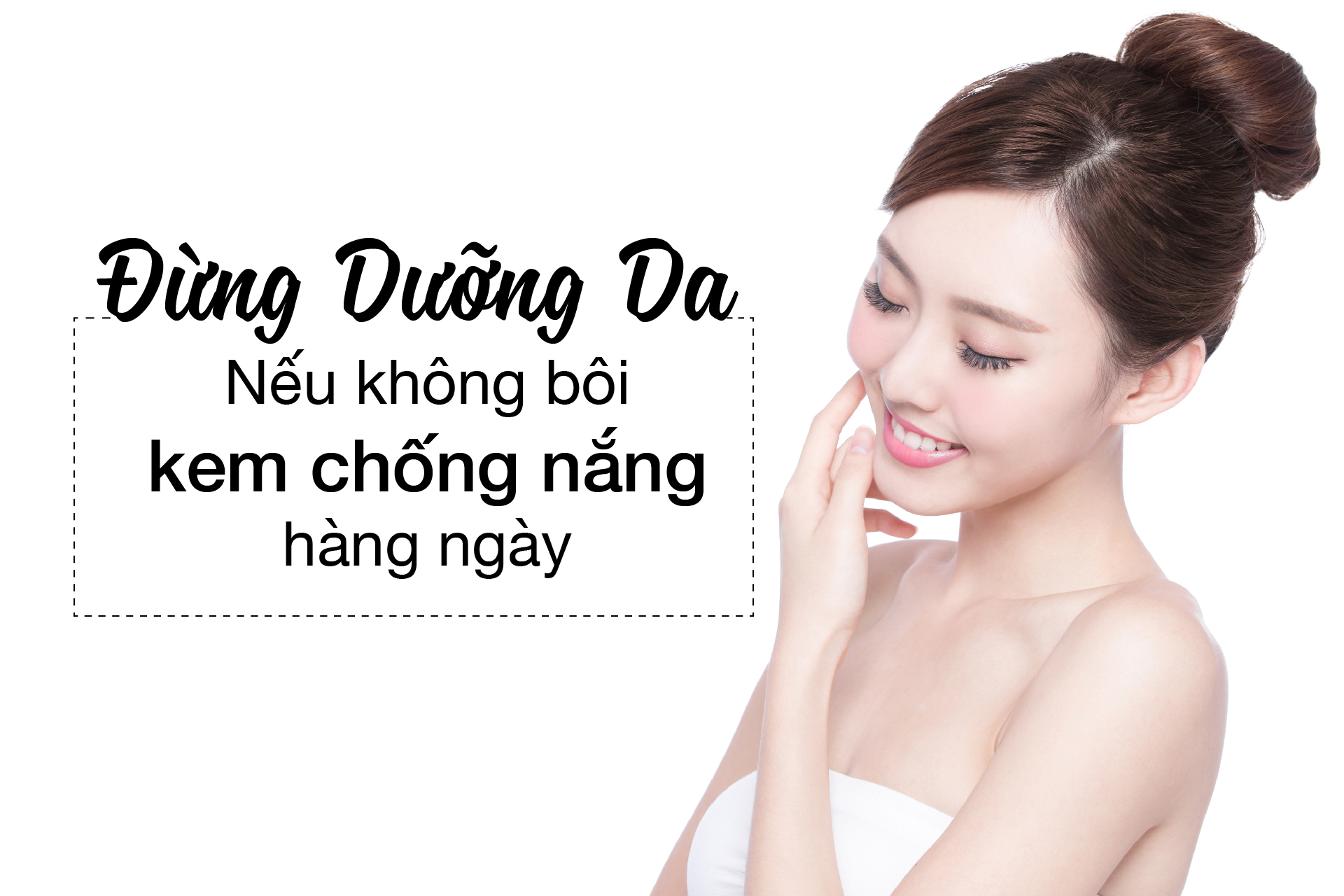 Tại sao chăm chỉ dưỡng da cẩn thận mà da vẫn xấu?